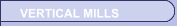 VERTICAL MILLS